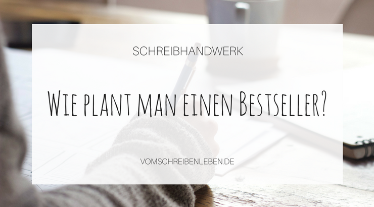 Wie plant man einen Bestseller