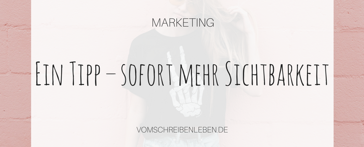 Mehr Sichtbarkeit im Marketing