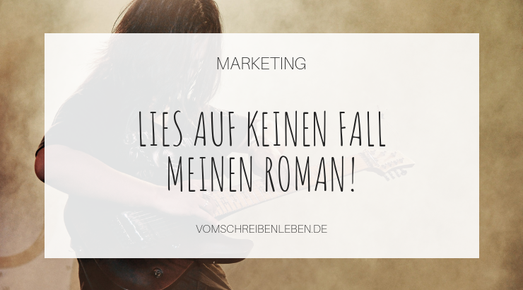 Lies auf keinen Fall meinen Roman!